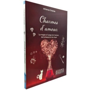 Charmes d’amour – La magie à l’usage de l’amour, de la beauté et du foyer
