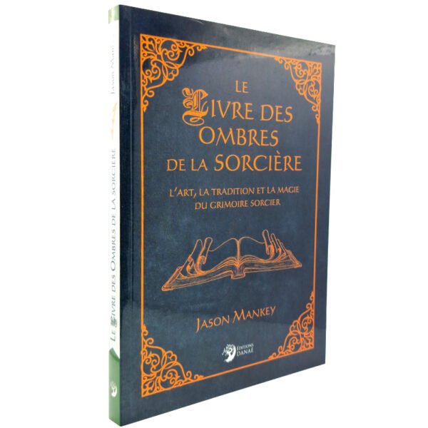 Le livre des ombres de la sorcière - L'art, la tradition et la magie du grimoire sorcier