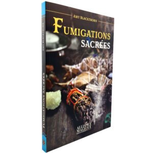 Fumigations sacrées : Nettoyer les énergies négatives et purifier le corps, l’âme et l’esprit