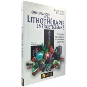 Guide pratique de la lithothérapie énergéticienne