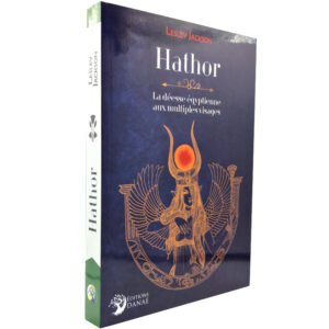 Hathor : la déesse égyptienne aux multiples visages
