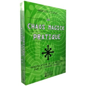 La Chaos Magick Pratique – Manipulation de la réalité par le courant Ovayki