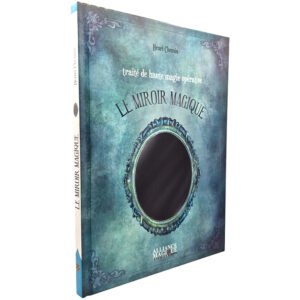 Traité de haute magie opérative – Le Miroir Magique