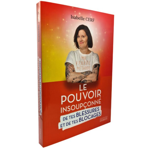 Le pouvoir insoupçonné de tes blessures et de tes blocages