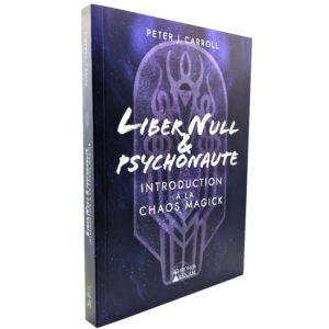 Liber Null & Psychonaute – Introduction à la Chaos Magick
