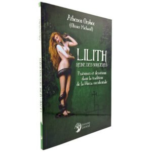Lilith – Reine des Sorcières – Pratiques et dévotions dans la tradition de la Wicca occidentale