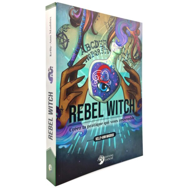 Rebel Witch - Créez la pratique qui vous ressemble