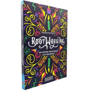 Rootworking – Un guide pratique du Hoodoo
