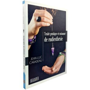 Traité pratique et raisonné de radiesthésie