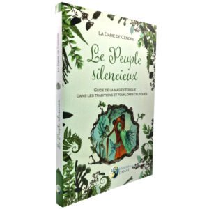 Le Peuple silencieux – Guide de la magie féérique dans les traditions et folklores celtiques